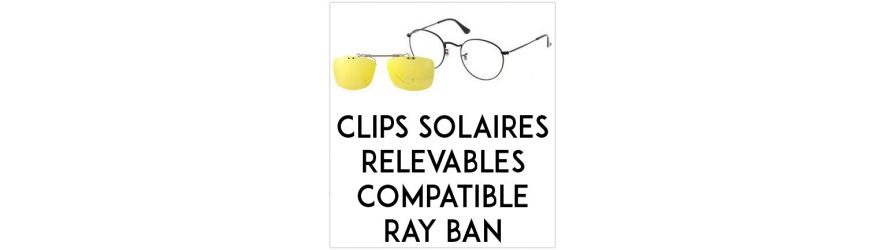 Clips solaires relevables - Compatibles Ray-Ban | Changer mes Verres