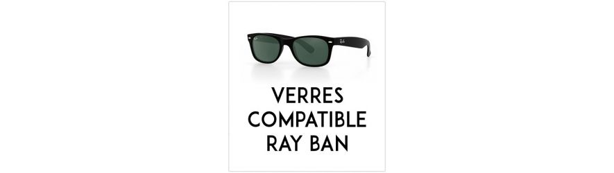 Verres solaires - Compatibles Ray Ban | Changer mes Verres